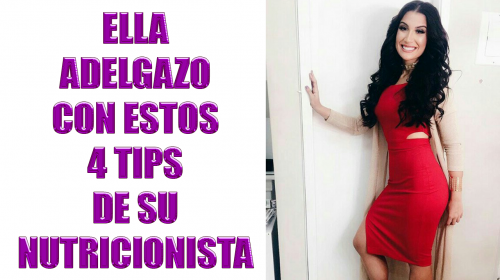 Ella adelgazo gracias a estos 4 consejos que le dio su nutricionista